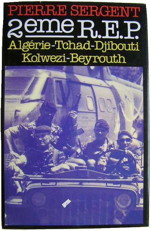 2eme REP Algérie-Tchad-Djibouti-Kolwesi-Beyrouth