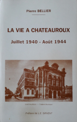 La vie à Châteauroux - Juillet 1940 - Août 1944