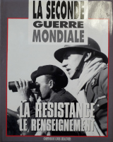 La 2nde Guerre Mondiale - La résistance - Le renseignement