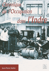 Chronique de l'occupation dans l'Indre