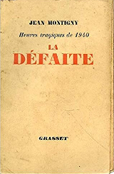 La défaite - Heures tragiques de 1940